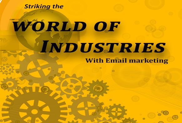 Striking the world of Industries Email marketing
